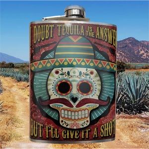 “I Doubt Tequila is the Answer, but I’ll Give it a Shot" Flask 8oz Steel